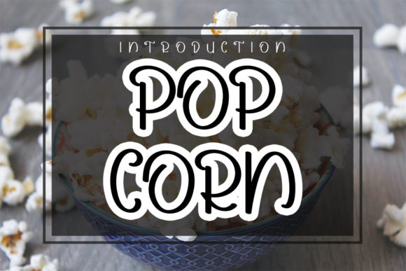 Discover the Charm of Pop Corn: A Quirky Display Font