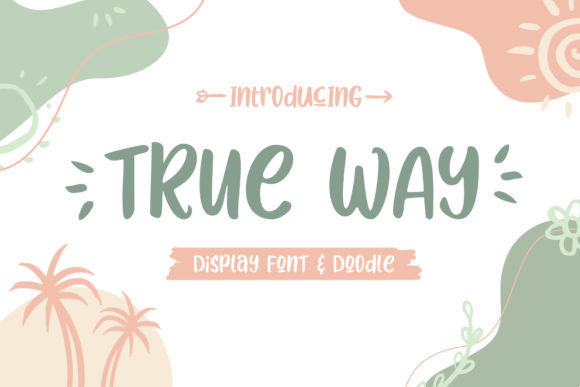 True Way: A Joyful Display Font for Your Brand